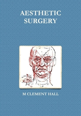 Aesthetic Surgery by Hall, M. Clement