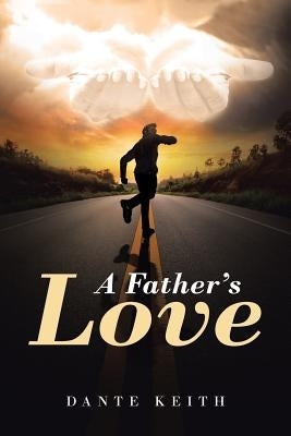A Father's Love by Keith, Dante