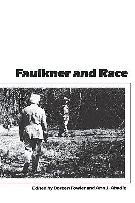 Faulkner and Race by Fowler, Doreen