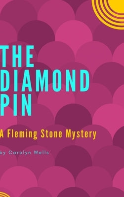 The Diamond Pin by Wells, Carolyn