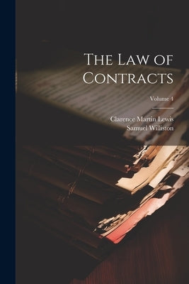 The Law of Contracts; Volume 4 by Williston, Samuel