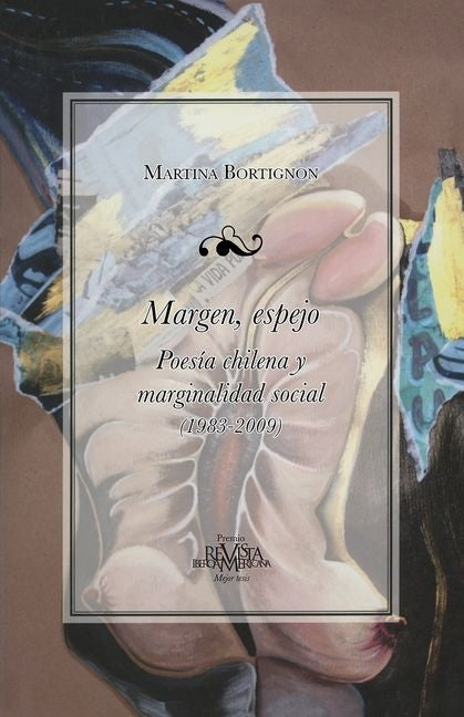 Margen, Espejo: Poesía Chilan Y Marginalidad Social (1983-2009) by Bortignon, Martina