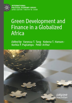 Green Development and Finance in a Globalized Africa by Tang, Vanessa T.