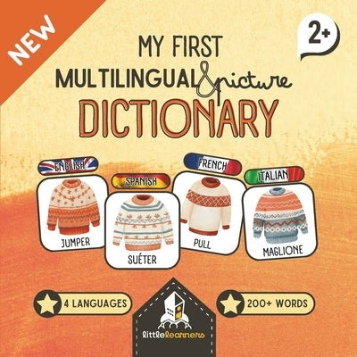 My First Multilingual Picture Dictionary - English, Spanish, French, Italian: 200+ Words with Fun Illustrations to Learn Easily! by Bennett, Juliette