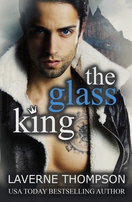 The Glass King by Thompson, Laverne