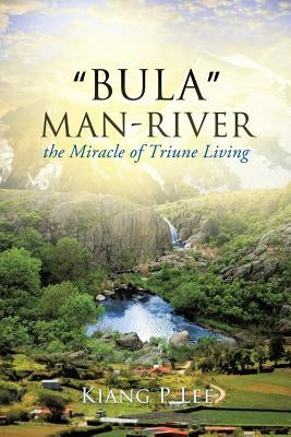 Bula Man-River by Lee, Kiang P.
