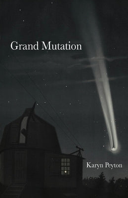 Grand Mutation by Peyton, Karyn