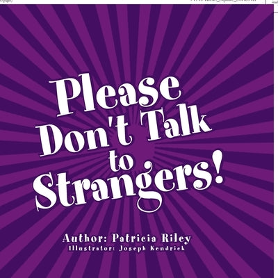 Please Don't Talk to Strangers! by Riley, Patricia