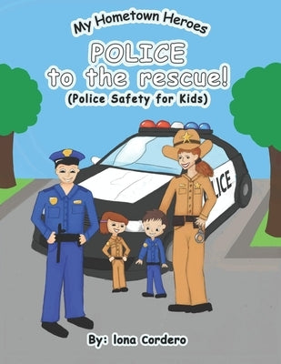 Police to the Rescue by Cordero, Iona