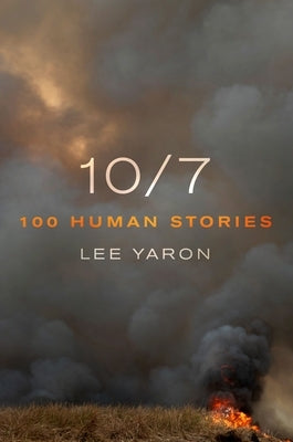 10/7: 100 Human Stories by Yaron, Lee