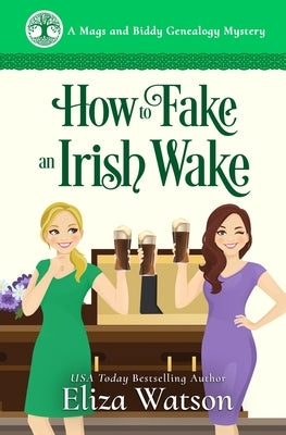How to Fake an Irish Wake: A Cozy Mystery Set in Ireland by Watson, Eliza