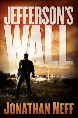 Jefferson's Wall by Neff, Jonathan