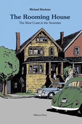 The Rooming House: The West Coast in the Seventies by Kluckner, Michael