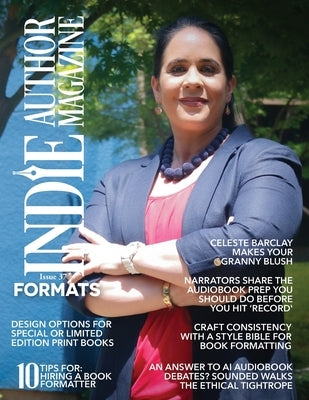 Indie Author Magazine Featuring Celeste Barclay: Indie Publishing Strategies, Book Formatting Tips, Audiobook Production Guide, Special Edition Book by Honiker, Chelle