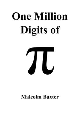 One Million Digits of Pi (Large Print) by Baxter, Malcolm