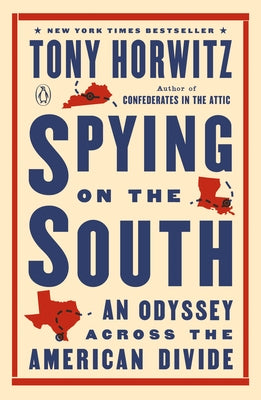 Spying on the South: An Odyssey Across the American Divide by Horwitz, Tony