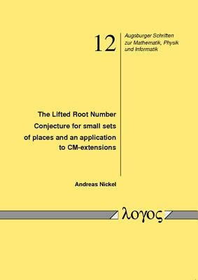 The Lifted Root Number Conjecture for Small Sets of Places and an Application to CM-Extensions by Nickel, Andreas