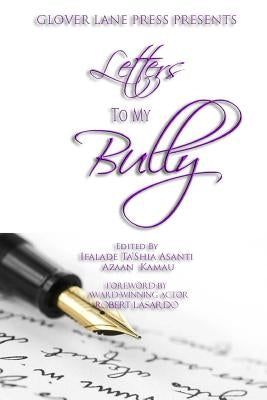 Letters to My Bully by Asanti, Ifalade Ta