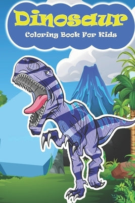 Dinosaur Coloring Book For Kids: Baby And Big Dinosaurs Activity Book, Fun Children's Coloring Book Great Gift For Boys, Girls, Toddlers, Preschoolers by Dinosaur, Big