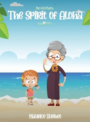 The Spirit of Aloha by Hughes, Maurice