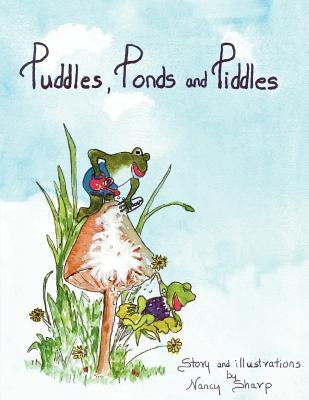 Puddles, Ponds and Piddles by Sharp, Nancy A.