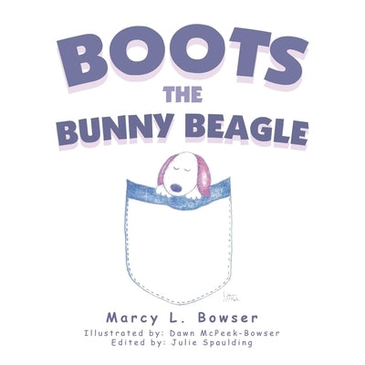 Boots the Bunny Beagle by Bowser, Marcy L.