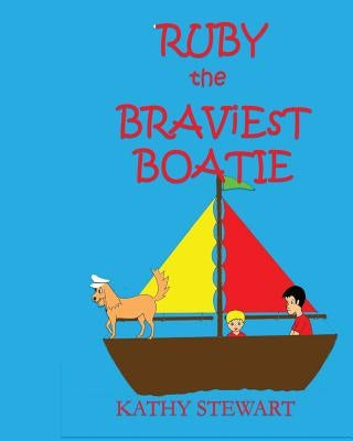 Ruby the Braviest Boatie by Stewart, Kathy