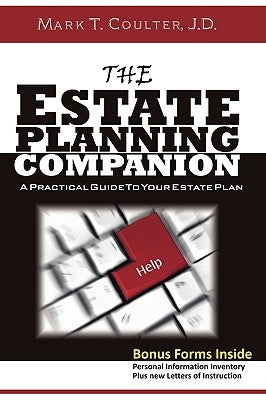 The Estate Planning Companion - A Practical Guide To Your Estate Plan by Coulter, Mark