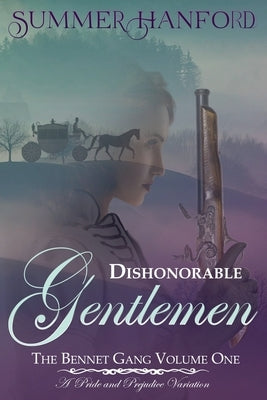 Dishonorable Gentlemen - The Bennet Gang Volume One by Hanford, Summer