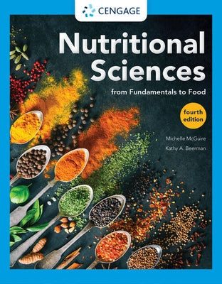 Nutritional Sciences: From Fundamentals to Food by McGuire, Michelle