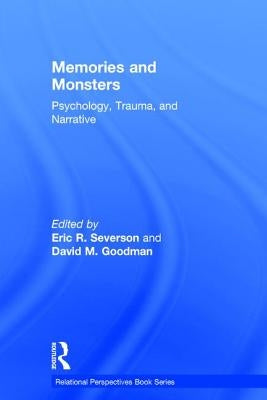 Memories and Monsters: Psychology, Trauma, and Narrative by Severson, Eric R.