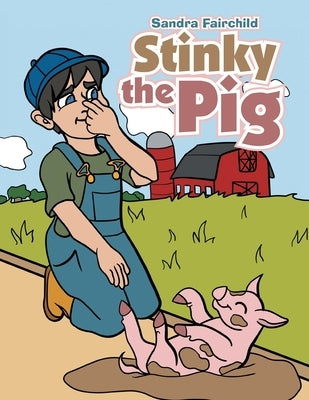 Stinky the Pig by Fairchild, Sandra