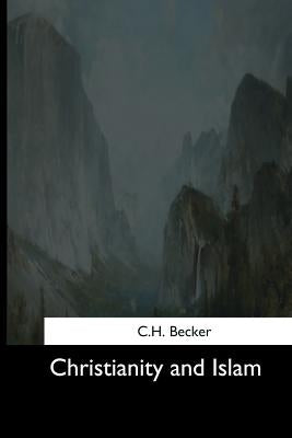 Christianity and Islam by Becker, C. H.