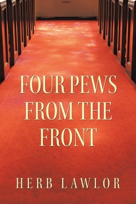 Four Pews from the Front by Lawlor, Herb