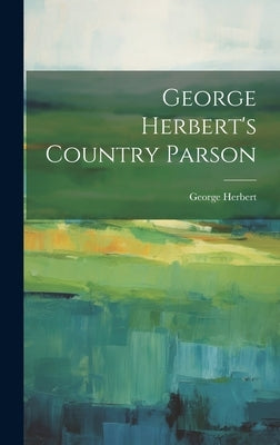 George Herbert's Country Parson by Herbert, George