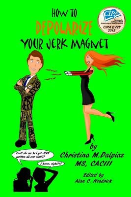 How to Depolarize Your Jerk Magnet by Headrick, Alan C.