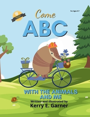 Come ABC with the Animals and Me by Garner, Kerry E.