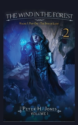 The Wind in the Forest Volume One - The Star of Light by H. Jones, Peter