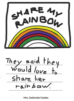 Share My Rainbow by Coates, Joelonda