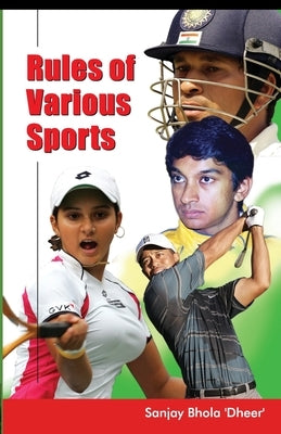 Rules Of Various Sports by Dheer, Sanjay Bhola