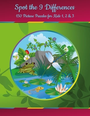 Spot the 9 Differences - 150 Picture Puzzles for Kids 1, 2 & 3 by Snels, Nick