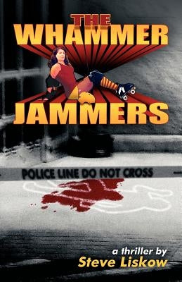 The Whammer Jammers by Liskow, Steve