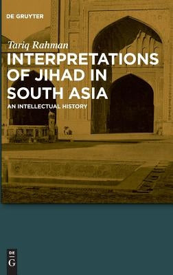 Interpretations of Jihad in South Asia by Rahman, Tariq