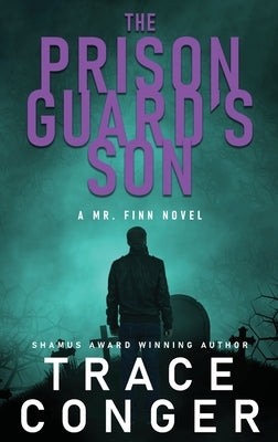 The Prison Guard's Son by Conger, Trace