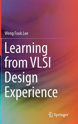 Learning from VLSI Design Experience by Lee, Weng Fook