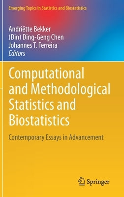 Computational and Methodological Statistics and Biostatistics: Contemporary Essays in Advancement by Bekker, Andriëtte