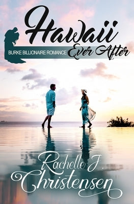 Hawaii Ever After by Christensen, Rachelle J.