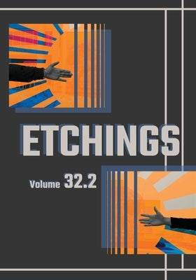 Etchings Literary and Fine Arts Magazine 32.2 by Staff &. Contributors