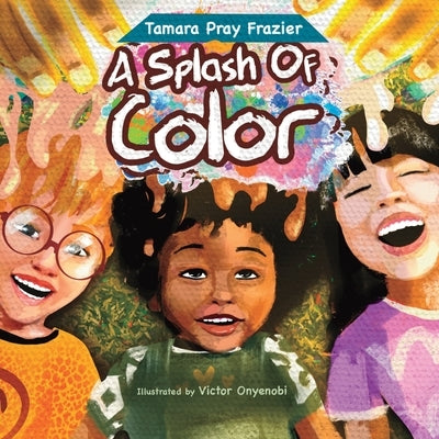 A Splash of Color by Frazier, Tamara Pray