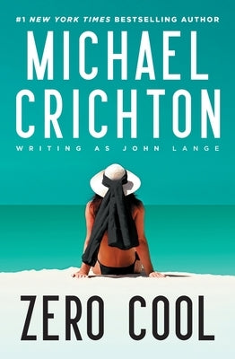 Zero Cool by Crichton Writing as John Lange, Michael